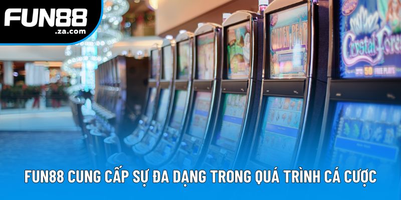 Fun88 cung cấp sự đa dạng trong quá trình cá cược Fun88 cung cấp sự đa dạng trong quá trình cá cược