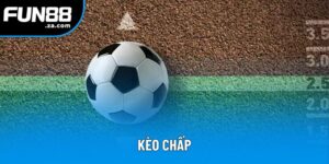 Kèo Chấp - Làm Sao Để Chơi Cá Độ Bóng Quá Một Cách Hiệu Quả Nhất? 2 Kèo Chấp - Hướng Dẫn Thắng Đậm Cùng Chuyên Gia Fun88