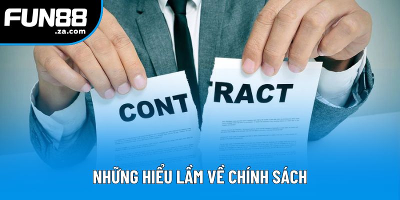 Những hiểu lầm về chính sách  Những hiểu lầm về chính sách