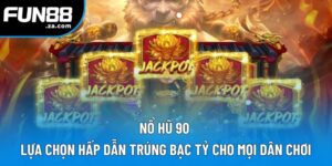 Nổ Hũ 90 | Kho Game Nổ Hũ Tỷ Lệ Thắng Hấp Dẫn 98,8% 2 Nổ Hũ 90 | Lựa Chọn Hấp Dẫn Trúng Bạc Tỷ Cho Mọi Dân Chơi