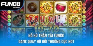 Nổ Hũ Thần Tài Fun88 | Sân Chơi Nhà Cái Nổ Hũ Bạc Tỷ Dễ Dàng 3 Nổ Hũ Thần Tài Fun88 | Game Quay Hũ Đổi Thưởng Cực Hot